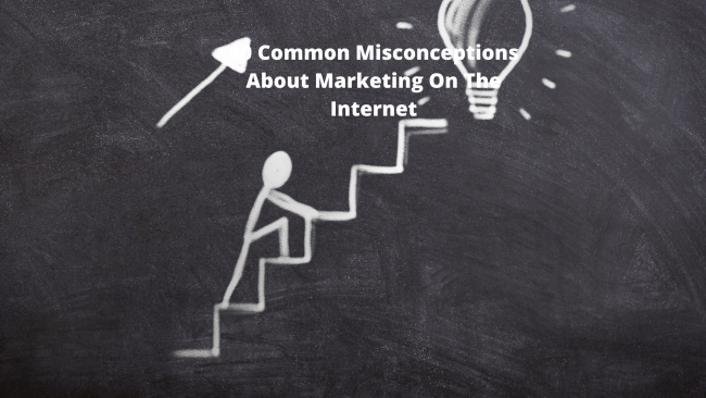 10 Common Misconceptions About Marketing On The Internet