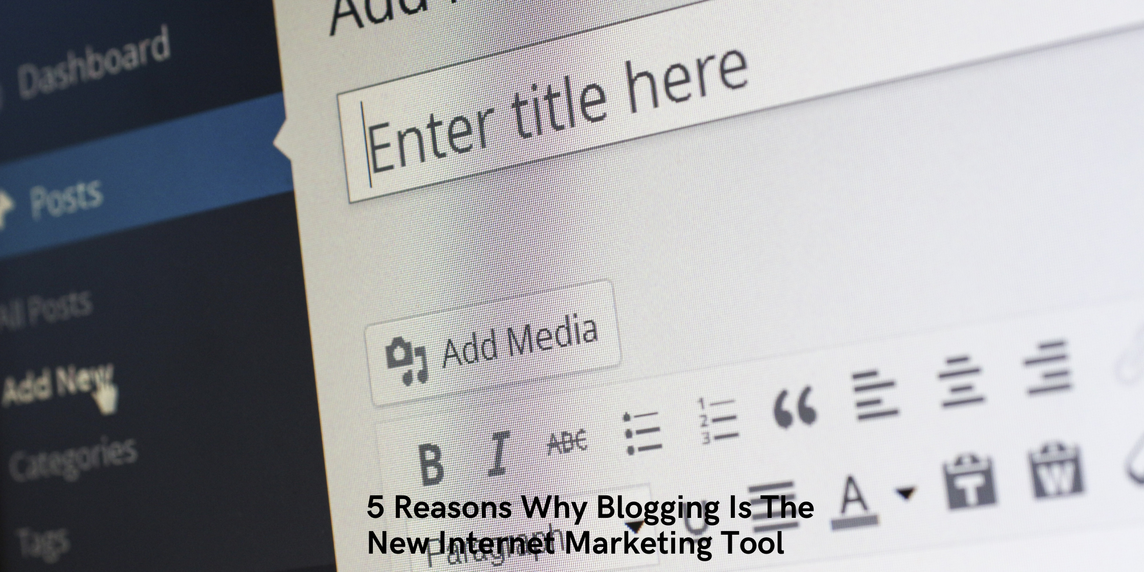 5 Reasons Why Blogging Is The New Internet Marketing Tool