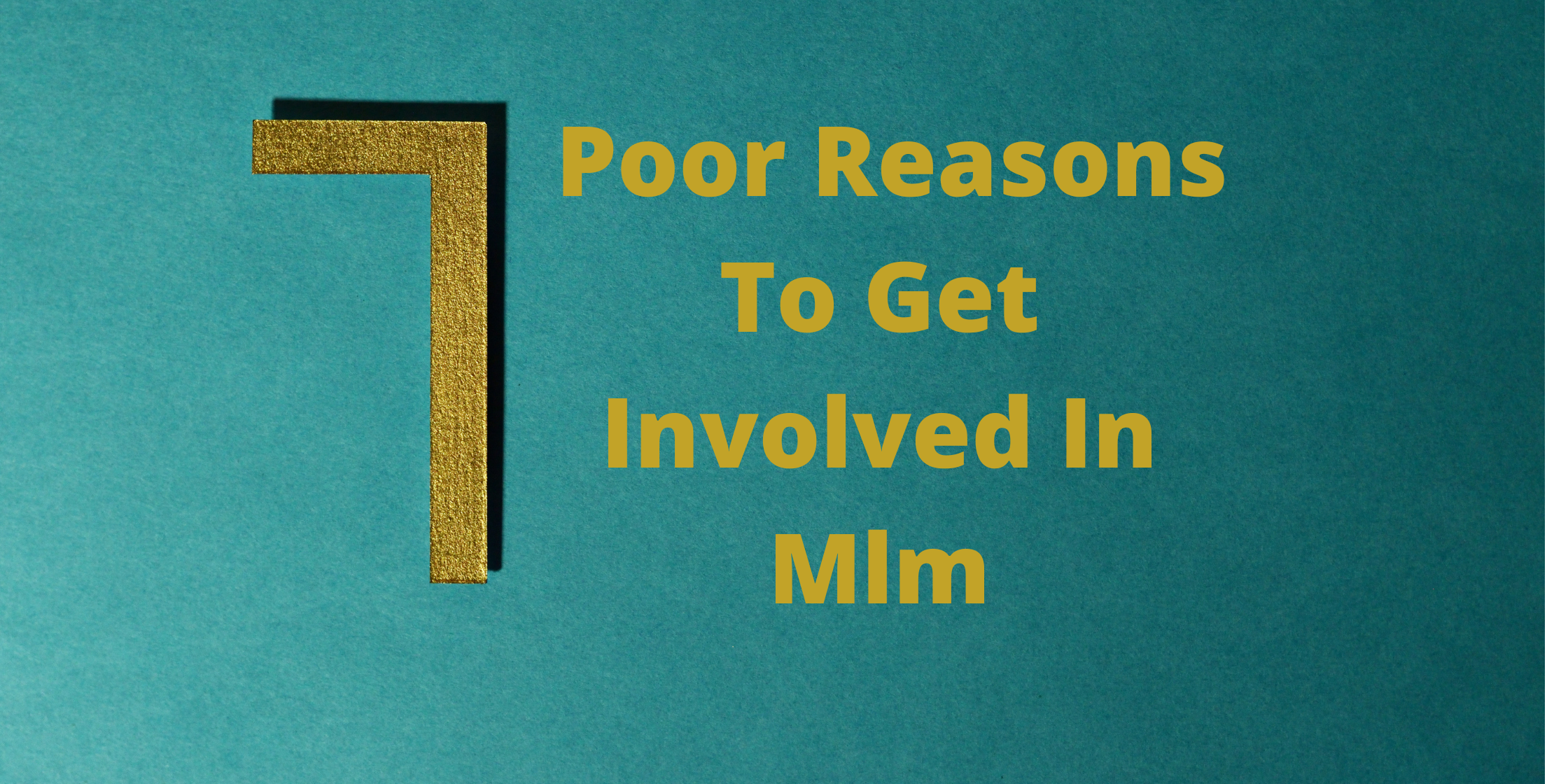 7 Poor Reasons To Get Involved In Mlm