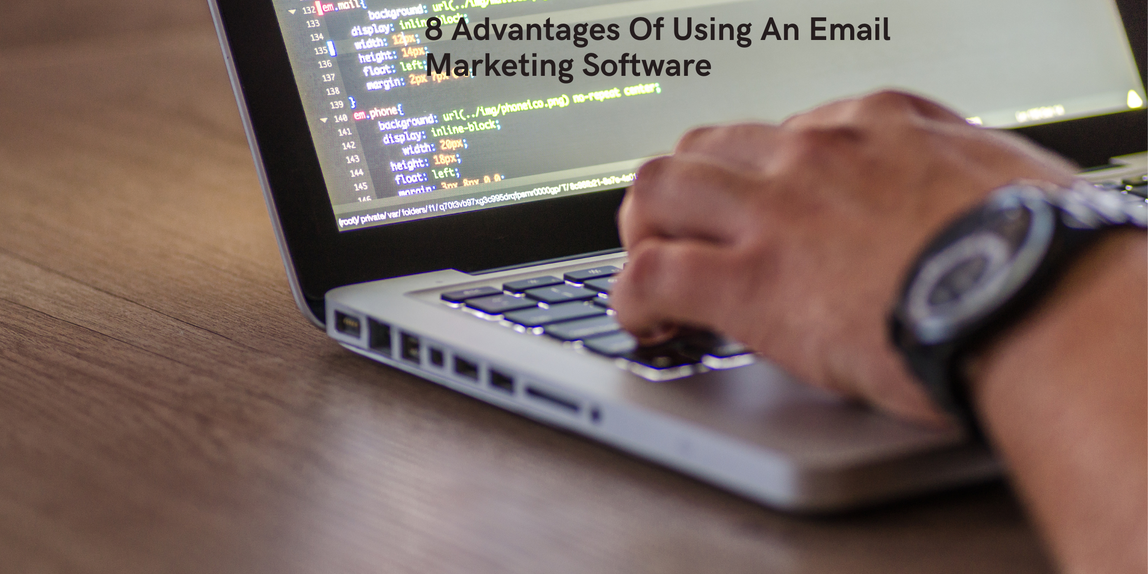 8 Advantages Of Using An Email Marketing Software