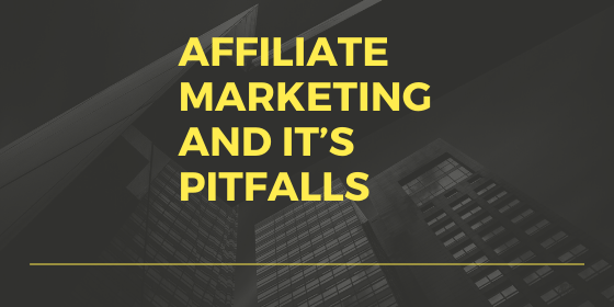 Affiliate Marketing And It’s Pitfalls
