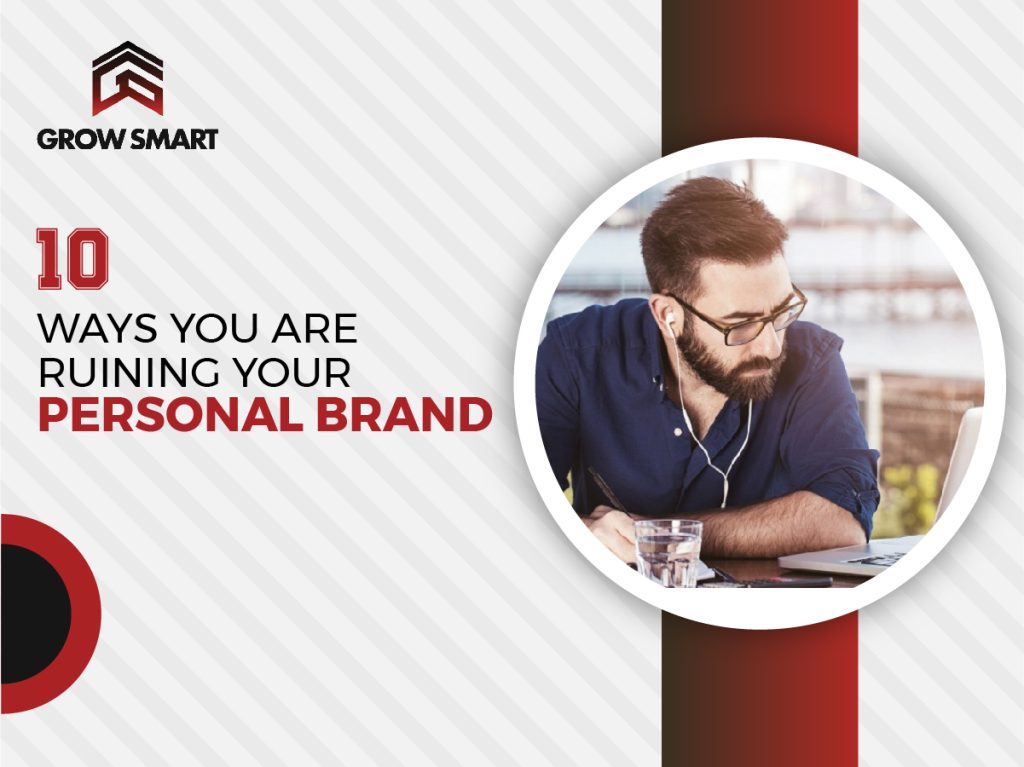 10 Ways You Are Ruining Your Personal Brand